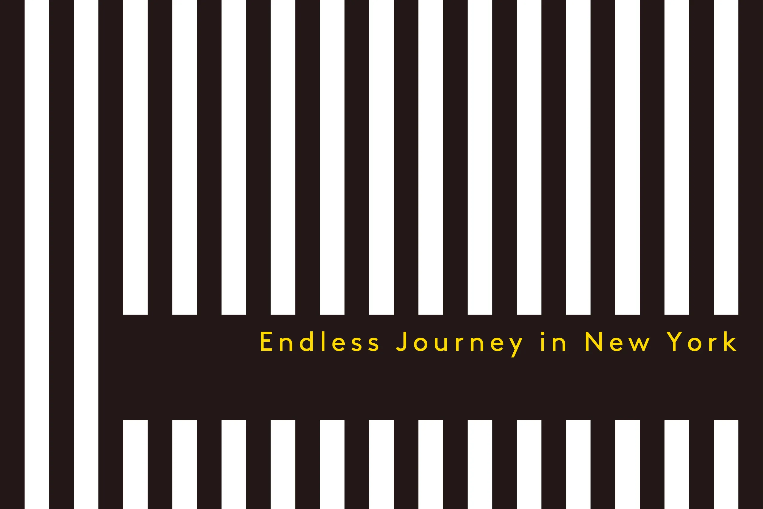 ENDLESS JOURNEY in NEW YORK